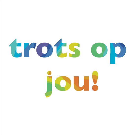 wenskaart - trots op jou!