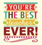 wenskaart caroline gardner - you re the best teacher ever!