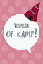 wenskaart - veel plezier op kamp!