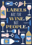 wenskaart say it with pride - labels are for wine, not people