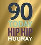 90ste verjaardagskaart second nature - 90 today - hip hip hooray