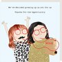 wenskaart rosiemadeathing - growing up is not for us