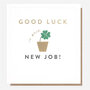 wenskaart nieuwe baan caroline gardner -  good luck in your new job