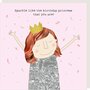 wenskaart rosiemadeathing - Sparkle like the birthday princess that you are!