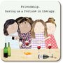 onderzetter rosiemadeathing - friendship saving fortune in therapy