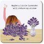 onderzetter rosie made a thing - lavender will reduce my stress