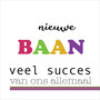 wenskaart - nieuwe baan veel succes